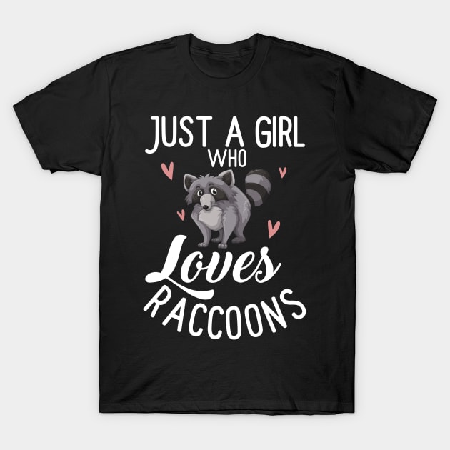 Just A Girl Who Loves Raccoon T-Shirt by AnnetteNortonDesign
